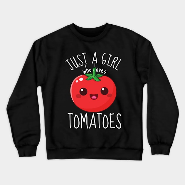 Just A Girl Who Loves Tomatoes Cute Tomato Crewneck Sweatshirt by DesignArchitect